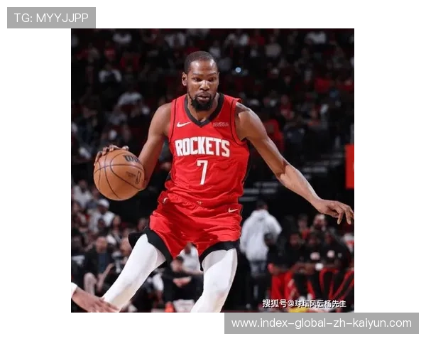 火箭申京39分16篮板统治内线 杜兰特缺阵中锋战术价值凸显